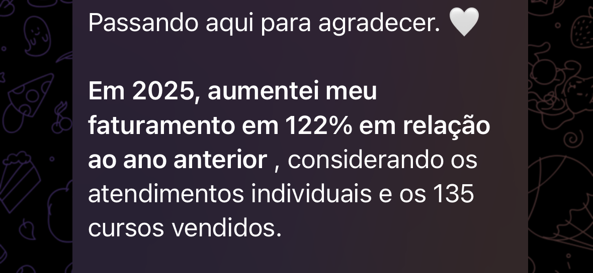 Aluna da Mentoria Liberta — Aumentou o faturamento em 122% no ano, com 135 cursos vendidos